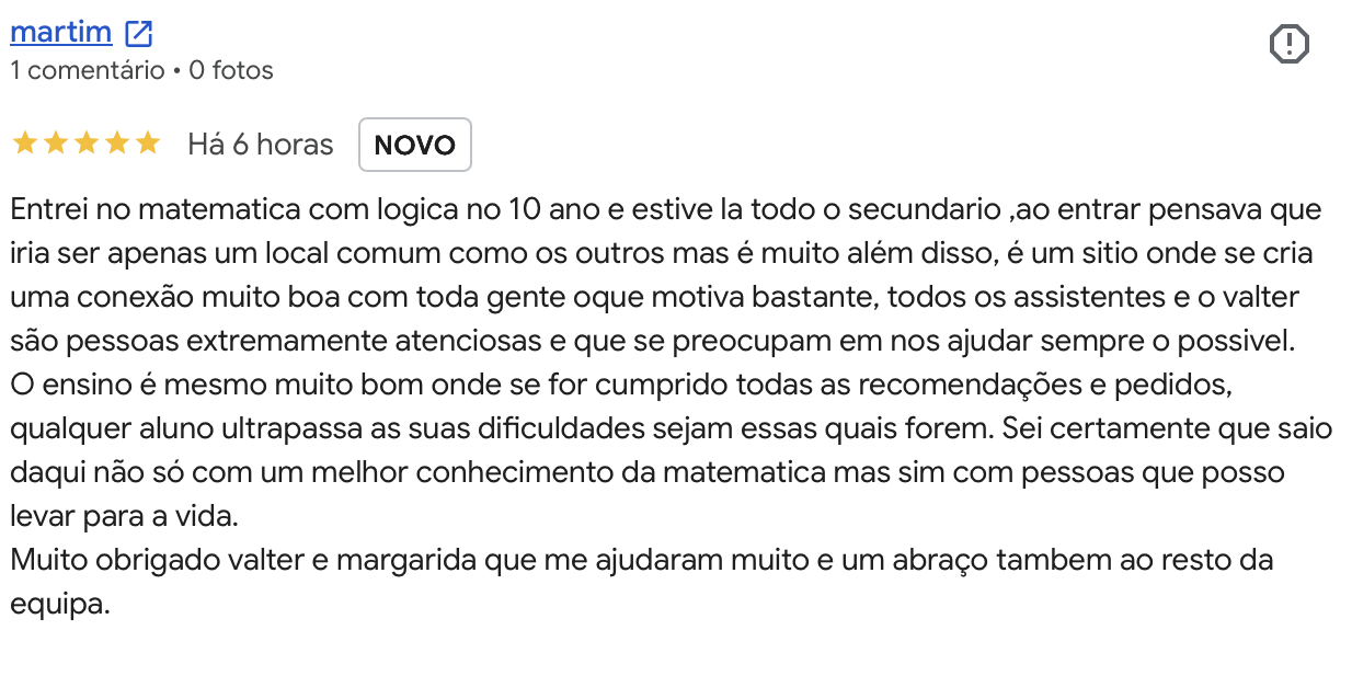 Avaliacao Google 5 estrelas de Martim: frequentou a Matematica com Logica do 10o ano ate ao fim do secundario e destaca o apoio do Valter e da equipa.